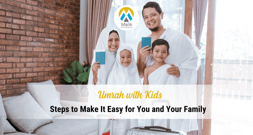 Umrah with Kids: Steps to Make It Easy for You and Your Family
