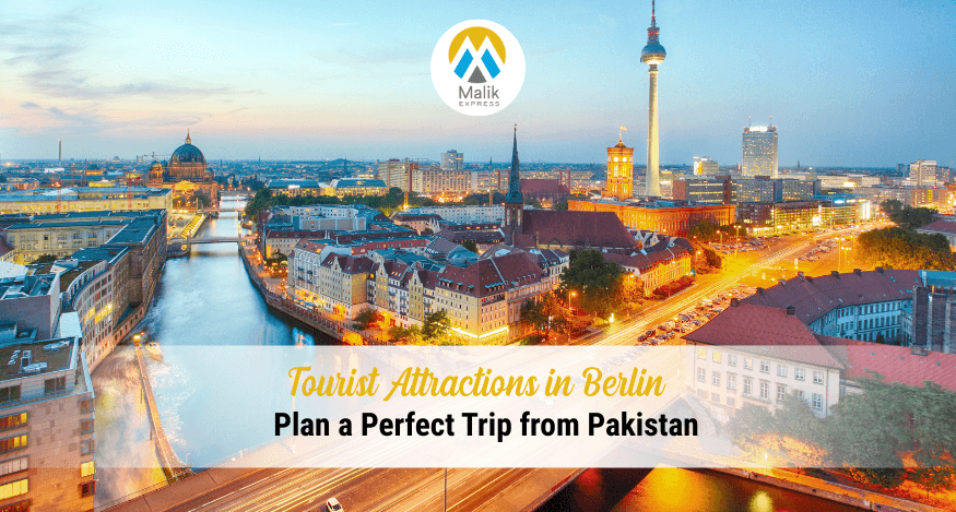 Top Berlin Attractions in 2025 - A Complete Travel Guide By Malik Express